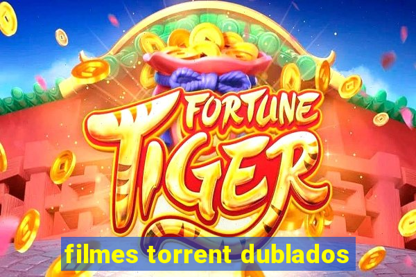 filmes torrent dublados